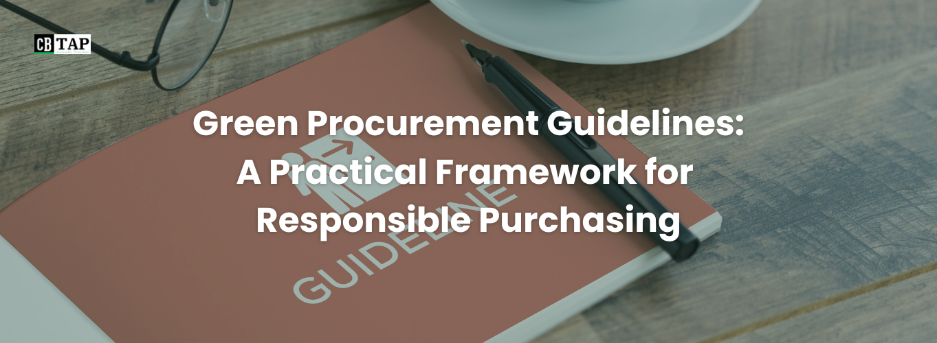 Green Procurement Guidelines: A Practical Framework for Responsible Purchasing